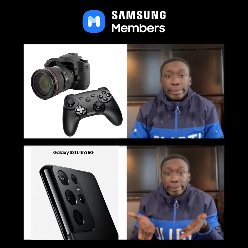 Meme Friday 😁: Why get a camera and console? - Samsung Members
